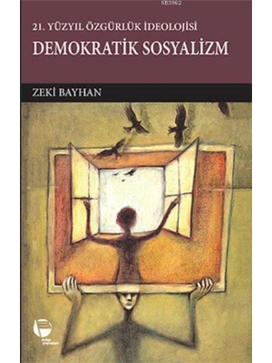Demokratik Sosyalizm; 21. Yüzyıl Özgürlük İdeolojisi