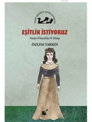 Eşitlik İstiyoruz - Kadın Filozoflar 9. Kitap
