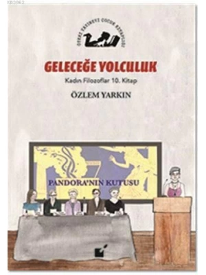 Geleceğe Yolculuk - Kadın Filozoflar 10. Kitap