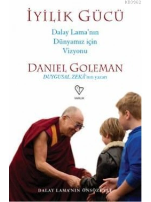 İyilik Gücü; Dalay Lamanın Dünyamız İçin Vizyonu