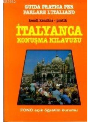 Kendi Kendine Pratik İtalyanca Konuşma Kılavuzu