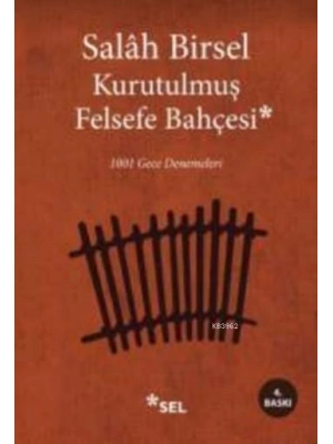 Kurutulmuş Felsefe Bahçesi; 1001 Gece Denemeleri