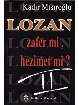 Lozan Zafer mi, Hezimet mi? (Cilt 2)