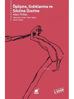 Öpüşme, Gıdıklanma ve Sıkılma Üzerine; Hayatın Didiklenmemiş Yanlarına Dair Psikanalitik Denemeler