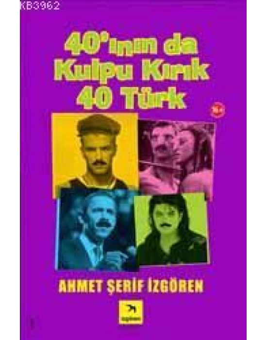 40ının da Kulpu Kırık 40 Türk