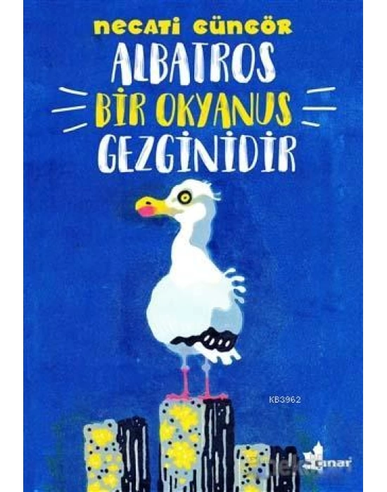 Albatros Bir Okyanus Gezginidir