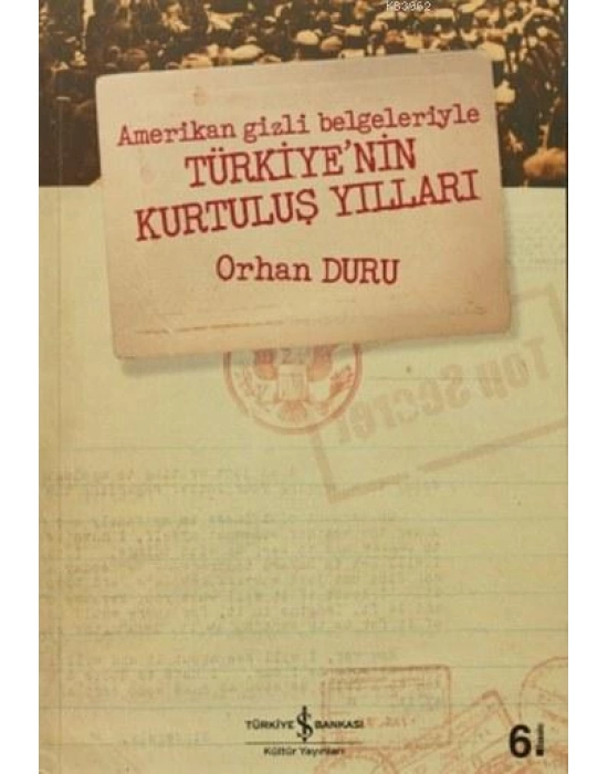 Amerikan Gizli Belgeleriyle Türkiyenin Kurtuluş Yılları