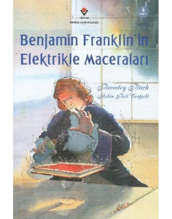 Benjamin Franklinin Elektrikle Maceraları