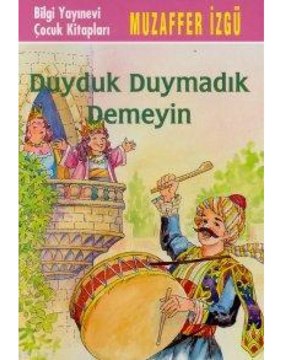 Duyduk Duymadık Demeyin