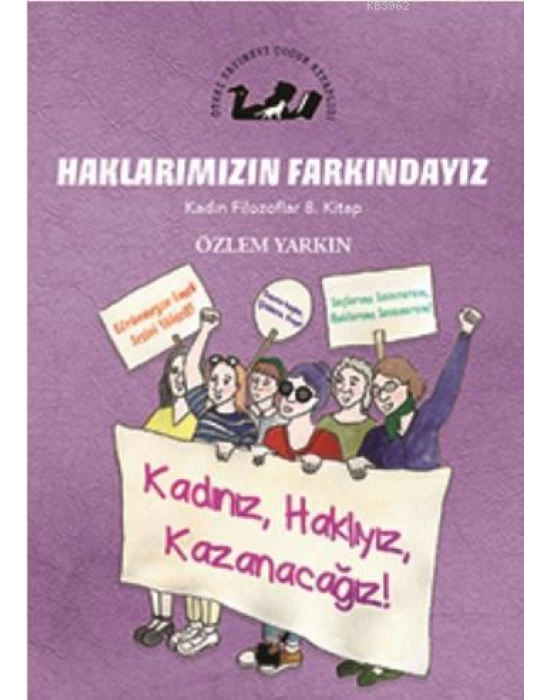 Haklarımızın Farkındayız - Kadın Filozoflar 8. Kitap