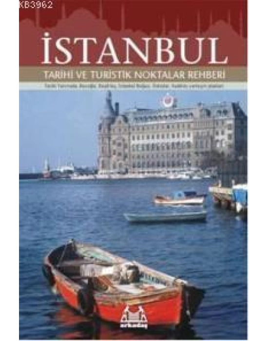 İstanbul; Tarihi ve Turistik Noktalar Rehberi