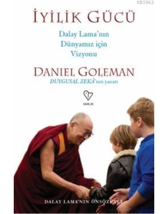 İyilik Gücü; Dalay Lamanın Dünyamız İçin Vizyonu