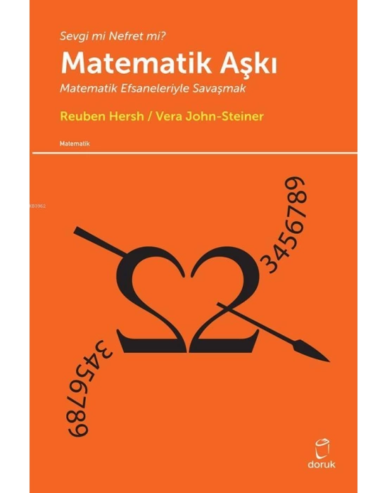 Matematik Aşkı; Matematik Efsaneleriyle Savaşmak