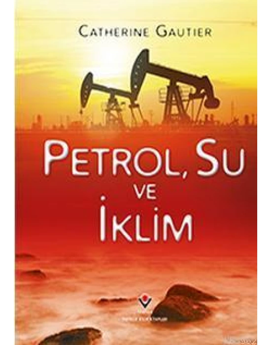 Petrol, Su ve İklim