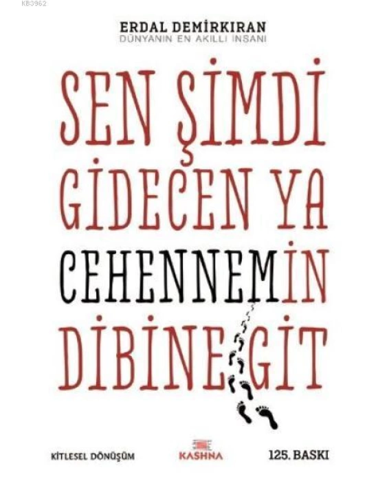 Sen Şimdi Gidecen Ya Cehennemin Dibine Git; Ben Bağrıma Taş Basarım