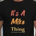 Erkek It Is A Mike Thing Baskılı Erkek T-shirt