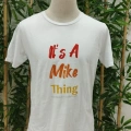 Erkek It Is A Mike Thing Baskılı Erkek T-shirt