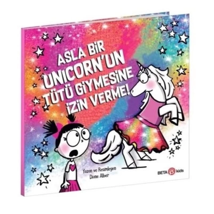 Asla Bir Unicornun Tütü Giymesine İzin Verme!