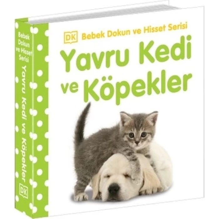 Yavru Kedi ve Köpekler Bebek Dokun ve Hisset Serisi