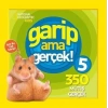 National Geographic Kids Garip Ama Gerçek! 5 (350 Müthiş Gerçek )