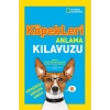 National Geographic Kids Köpekleri Anlama Kılavuzu