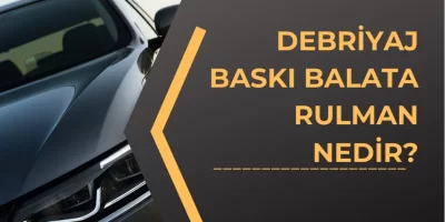 Debriyaj Baskı Balata Rulman Nedir?