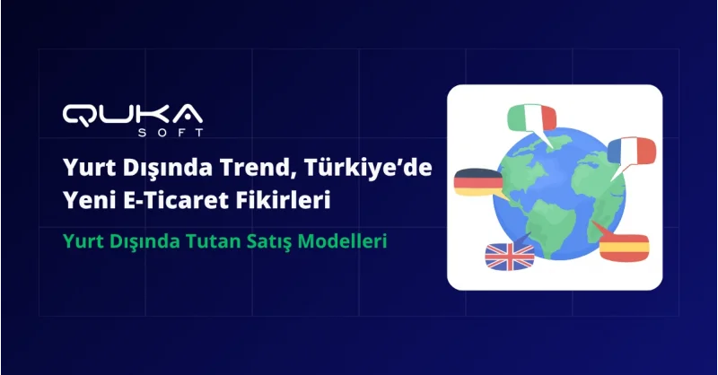 Yurt Dışında Trend Olup Türkiyede Henüz Popüler Olmayan E-Ticaret Fikirleri