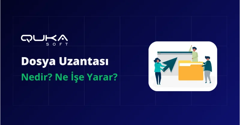 Dosya Uzantısı Nedir? Ne İşe Yarar?