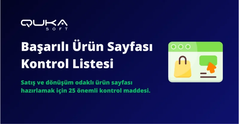 E-Ticaret Ürün Sayfası Nasıl Hazırlanır? 25 Maddelik Kontrol Listesi