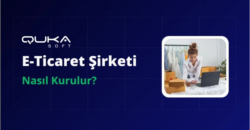 E-Ticaret Yapmak İçin Şirket Kurmak Gerekli mi? Nasıl Kurulur?
