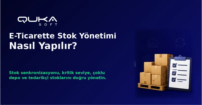 E-Ticarette Stok Yönetimi Nasıl Yapılır?
