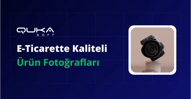 E-Ticarette Yüksek Kaliteli Ürün Fotoğrafları ve Önemi