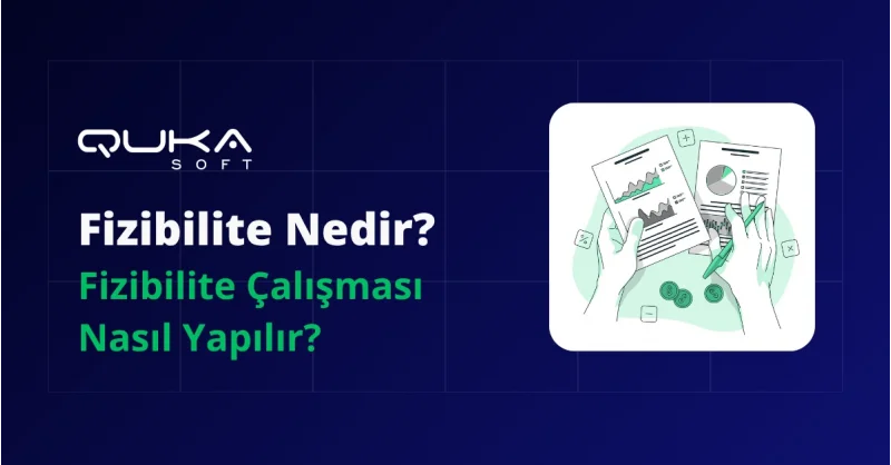 Fizibilite Nedir? Fizibilite Çalışması Nasıl Yapılır?