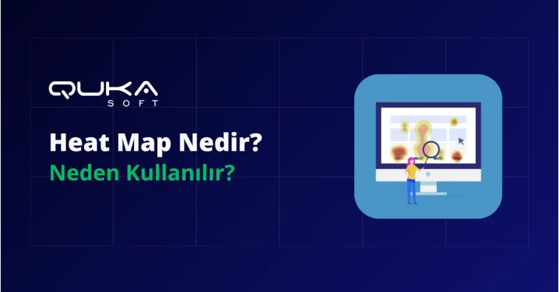 Heat Map Nedir? Neden Kullanılır?