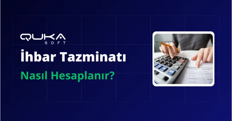 İhbar Tazminatı Nedir? Nasıl Hesaplanır?