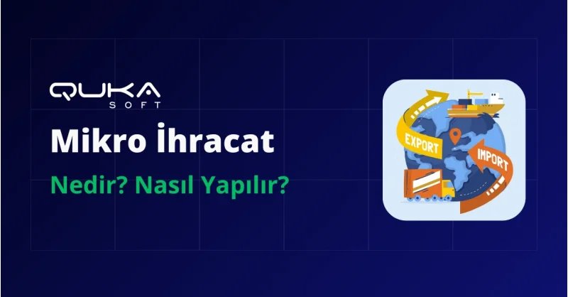 Mikro İhracat Nedir ve Nasıl Yapılır?