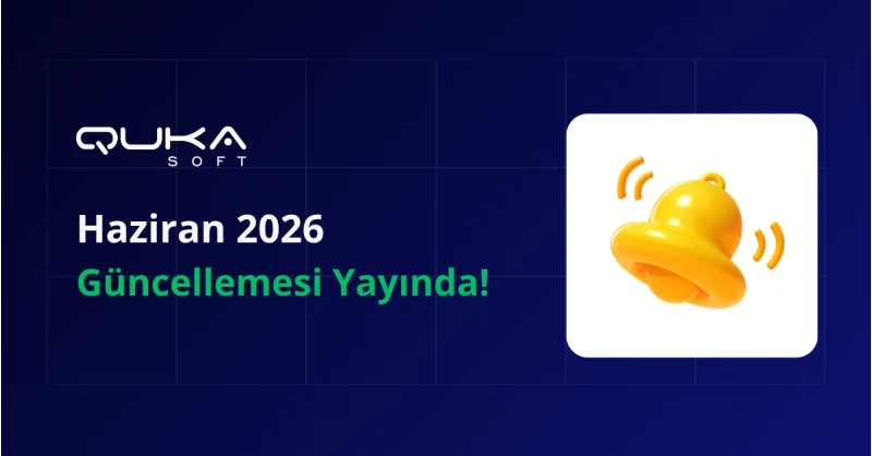 Qukasoft Haziran 2026 Güncellemesi Yayında!