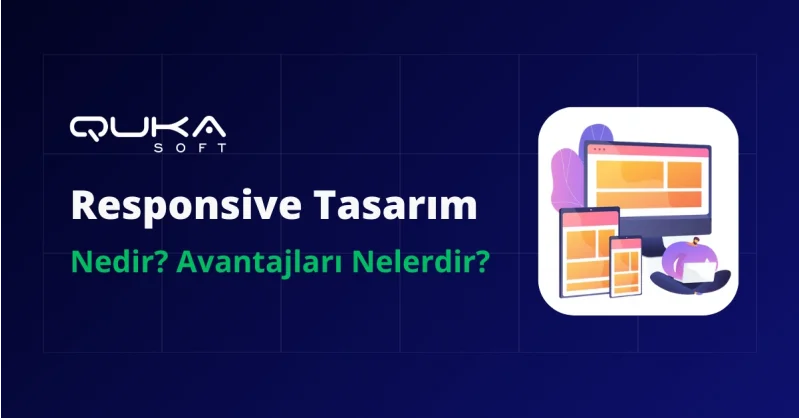 Responsive Tasarım Nedir? Avantajları Nelerdir?