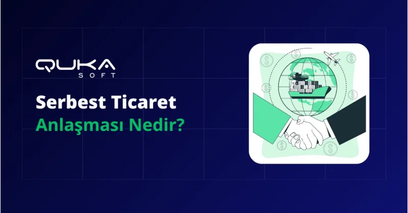 Serbest Ticaret Anlaşması Nedir?