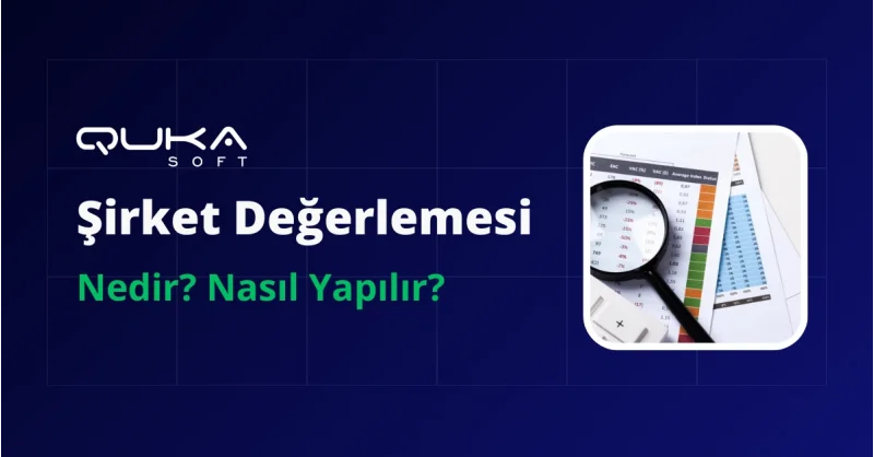 Şirket Değerlermesi Nedir? Nasıl Yapılır?