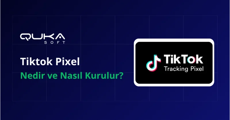 Tiktok Pixel Nedir ve Nasıl Kurulur?