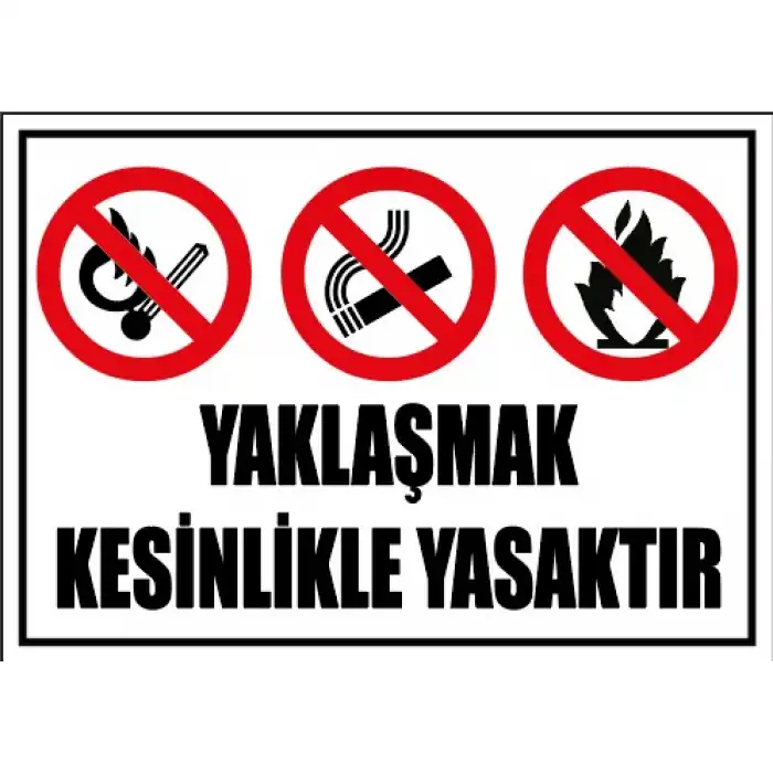 Ateşle Yaklaşmak Yasaktır Uyarı Levhası