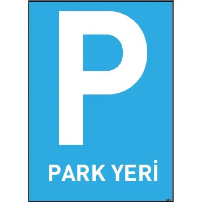 Park Yeri Uyarı ve İş Güvenliği Levhası