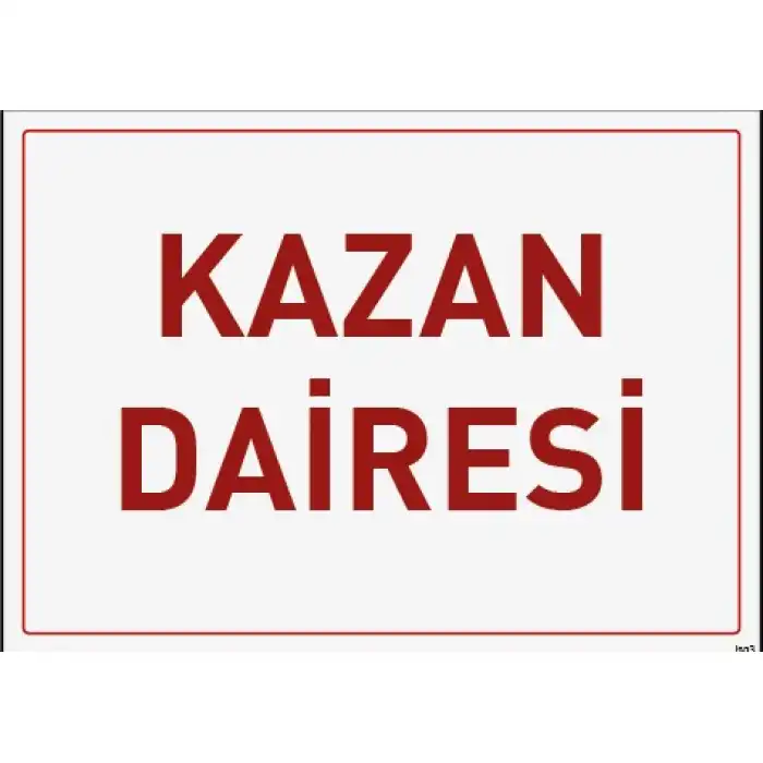 Kazan Dairesi Uyarı ve İş Güvenliği Levhası