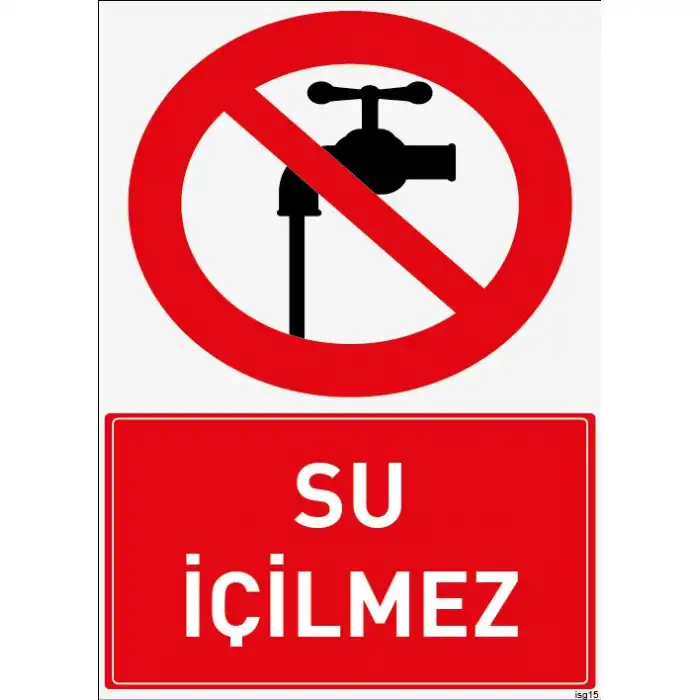 Su İçilmez Uyarı ve İş Güvenliği Levhası