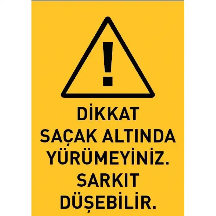 Saçak Altında Yürümeyiniz Uyarı Levhası