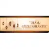 İslam Güzel Ahlaktır Kiriş Yazısı