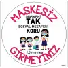 Maskesiz Girmeyiniz Etiketi (Laminasyonlu)