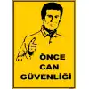 Önce Can Güvenliği Levhası