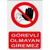 Görevli Olmayan Giremez Okul Uyarı Levhası